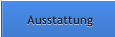 Ausstattung Ausstattung